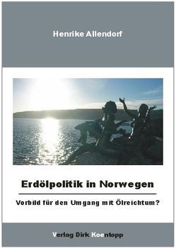 Erdölpolitik in Norwegen von Allendorf,  Henrike
