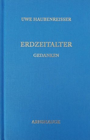 Erdzeitalter. Gedanken von Haubenreißer,  Uwe