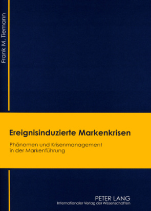 Ereignisinduzierte Markenkrisen von Tiemann,  Frank M.