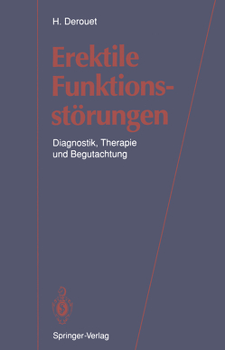 Erektile Funktionsstörungen von Alloussi,  S., Becht,  E., Braedel,  H.-U., Caspari,  D., Derouet,  Harry, Gebhardt,  T., Meessen,  S., Moll,  V., Schwerdtfeger,  K., Steffens,  J., Ziegler,  M.