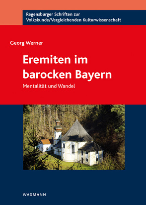 Eremiten im barocken Bayern von Werner,  Georg