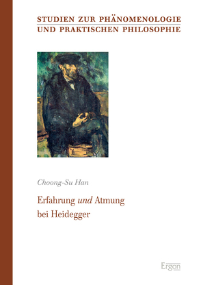 Erfahrung und Atmung bei Heidegger von Han,  Choong-Su