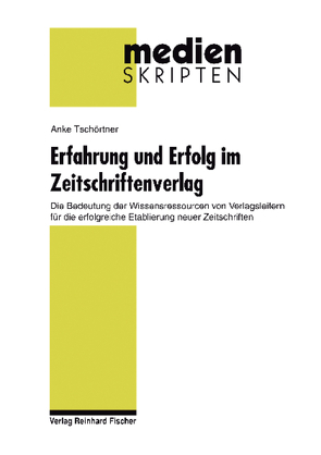 Erfahrung und Erfolg im Zeitschriftenverlag von Tschörtner,  Anke
