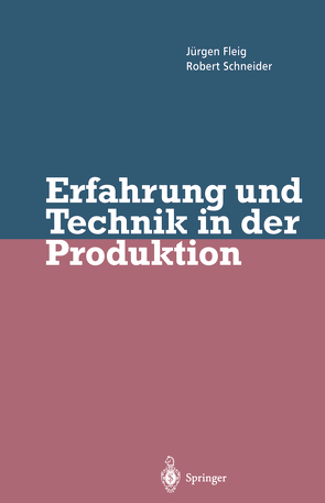 Erfahrung und Technik in der Produktion von Fleig,  Jürgen, Schneider,  Robert