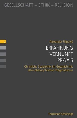 Erfahrung – Vernunft – Praxis von Filipovic,  Alexander, Heimbach-Steins,  Marianne