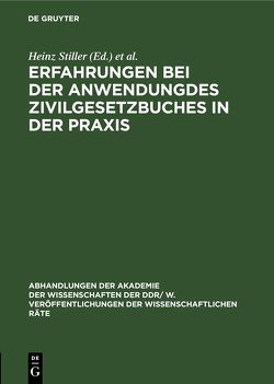Erfahrungen bei der Anwendungdes Zıvilgesetzbuches in der Praxis von Stiller,  Heinz, Weichelt,  Wolfgang