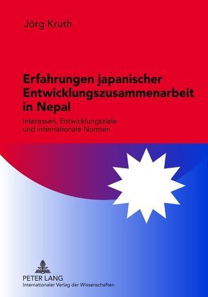 Erfahrungen japanischer Entwicklungszusammenarbeit in Nepal von Kruth,  Jörg