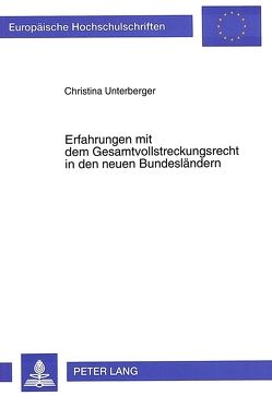 Erfahrungen mit dem Gesamtvollstreckungsrecht in den neuen Bundesländern von Unterberger,  Christina Marita