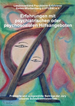 Erfahrungen mit psychiatrischen oder psychosozialen Hilfsangeboten von LVPEBW e. V.,  Landesverband Psychiatrie-Erfahrener BW