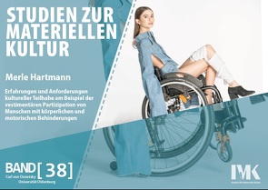 Erfahrungen und Anforderungen kultureller Teilhabe am Beispiel der vestimentären Partizipation von Menschen mit körperlichen und motorischen Behinderungen von Hartmann,  Merle
