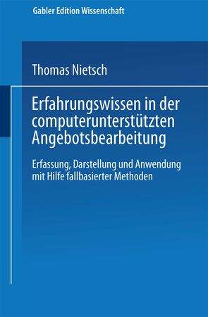 Erfahrungswissen in der computerunterstützten Angebotsbearbeitung von Nietsch,  Thomas
