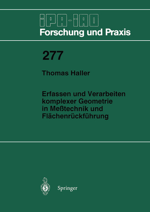 Erfassen und Verarbeiten komplexer Geometrie in Meßtechnik und Flächenrückführung von Haller,  Thomas
