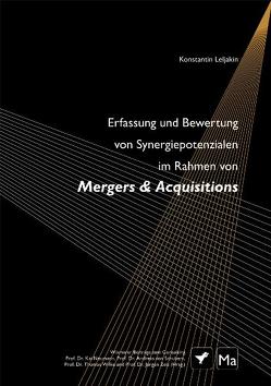 Erfassung und Bewertung von Synergiepotenzialen im Rahmen von Mergers & Acquisitions von Leljakin,  Konstantin, Neumann,  Kai, Schubert,  Andreas von, Wilke,  Thomas, Zeis,  Jürgen