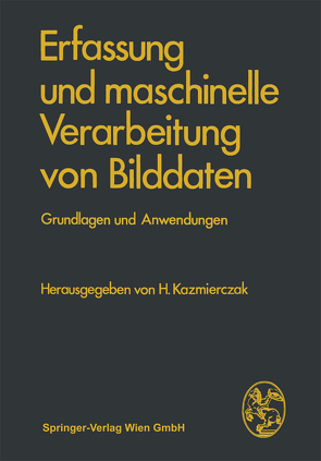 Erfassung und maschinelle Verarbeitung von Bilddaten von Kazmierczak,  H.