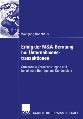 Erfolg der M&A-Beratung bei Unternehmenstransaktionen von Hohnhaus,  Wolfgang