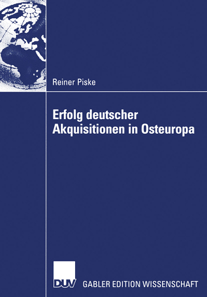 Erfolg deutscher Akquisitionen in Osteuropa von Piske,  Reiner