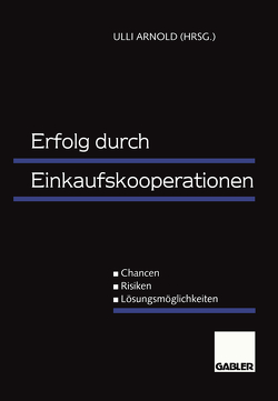 Erfolg durch Einkaufskooperationen von Arnold,  Ulli