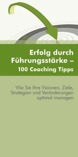 Erfolg durch Führungsstärke – 100 Coaching Tipps von Balik,  Franz, Schützinger,  Harald