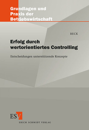 Erfolg durch wertorientiertes Controlling von Beck,  Ralf