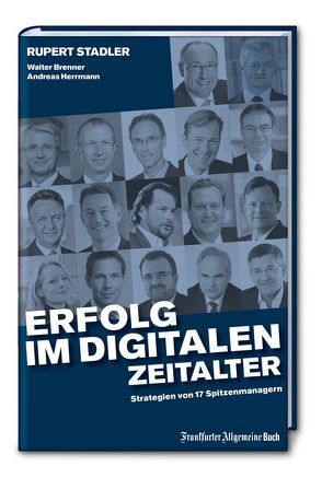 Erfolg im digitalen Zeitalter von Brenner,  Walter, Herrmann,  Andreas, Stadler,  Rupert