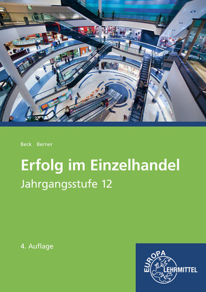 Erfolg im Einzelhandel Jahrgangsstufe 12 von Beck,  Joachim, Berner,  Steffen