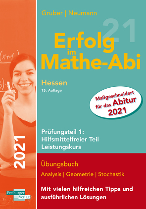 Erfolg im Mathe-Abi 2021 Hessen Leistungskurs Prüfungsteil 1: Hilfsmittelfreier Teil von Gruber,  Helmut, Neumann,  Robert