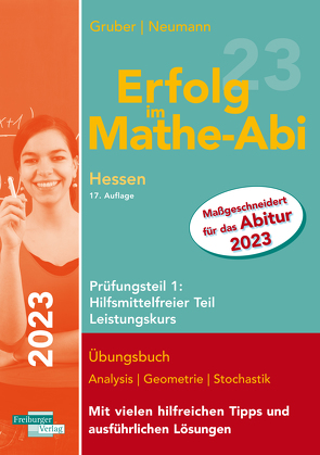 Erfolg im Mathe-Abi 2023 Hessen Leistungskurs Prüfungsteil 1: Hilfsmittelfreier Teil von Gruber,  Helmut, Neumann,  Robert