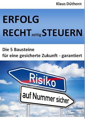 ERFOLG RECHTzeitig STEUERN von Düthorn,  Klaus