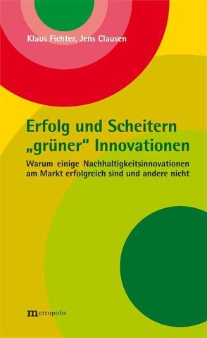 Erfolg und Scheitern „grüner“ Innovationen von Clausen,  Jens, Fichter,  Klaus