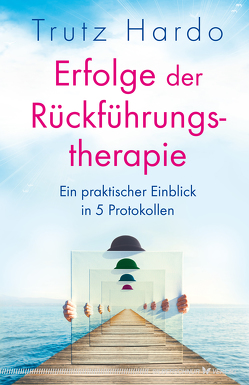 Erfolge der Rückführungstherapie von Hardo,  Trutz