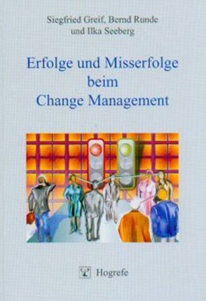 Erfolge und Misserfolge beim Change Management von Greif,  Siegfried, Runde,  Bernd, Seeberg,  Ilka