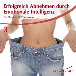 Erfolgreich Abnehmen durch Emotionale Intelligenz von Arps,  Tobias, Wiesemann,  Christina M