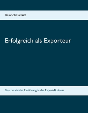 Erfolgreich als Exporteur von Schütt,  Reinhold