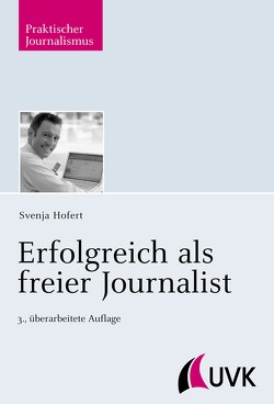 Erfolgreich als freier Journalist von Hofert,  Svenja