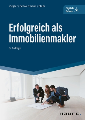 Erfolgreich als Immobilienmakler von Schwertmann,  Malte, Stärk,  Ralf, Ziegler,  Helge