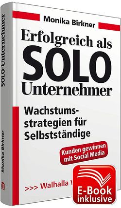 Erfolgreich als Solo-Unternehmer inkl. E-Book von Birkner,  Monika