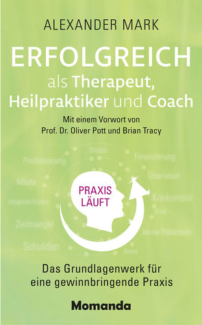 Erfolgreich als Therapeut, Heilpraktiker und Coach von Mark,  Alexander
