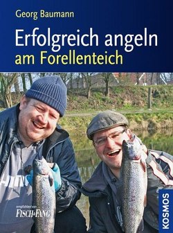 Erfolgreich angeln am Forellenteich von Baumann,  Georg