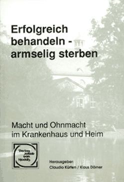 Erfolgreich behandeln – armselig sterben von Dörner,  Klaus, Kürten,  Claudio