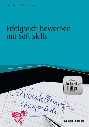 Erfolgreich bewerben mit Soft Skills – inkl. Arbeitshilfen online von Müller-Thurau,  Claus Peter