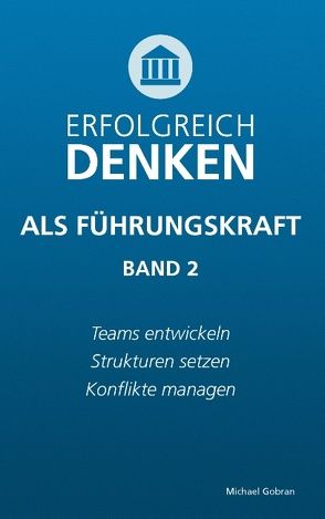 Erfolgreich denken als Führungskraft (Band 2) von Gobran,  Michael