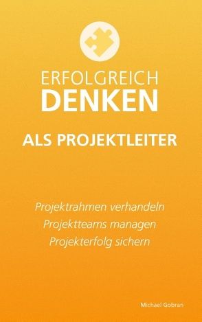 Erfolgreich denken als Projektleiter von Gobran,  Michael