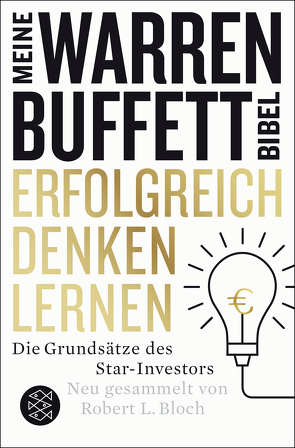 Erfolgreich denken lernen – Meine Warren-Buffett-Bibel von Bloch,  Robert L., Schmalen,  Elisabeth