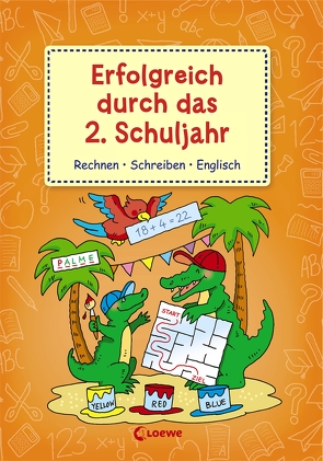 Erfolgreich durch das 2. Schuljahr – Rechnen Schreiben Englisch von Volk,  Roland, Weinhold,  Angela