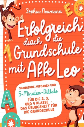 Erfolgreich durch die Grundschule mit Affe Leo von Neumann,  Sophia