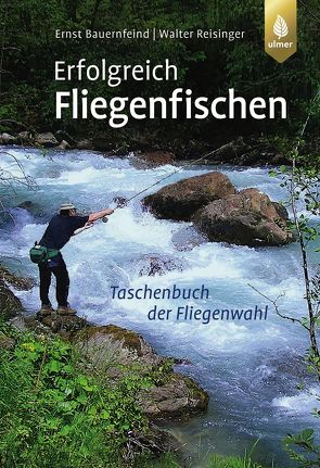 Erfolgreich Fliegenfischen von Bauernfeind,  Ernst, Reisinger,  Walter