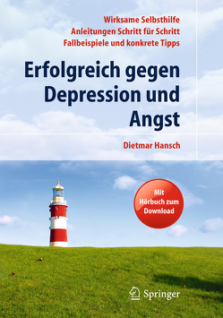 Erfolgreich gegen Depression und Angst von Hansch,  Dietmar