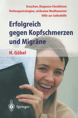 Erfolgreich gegen Kopfschmerzen und Migräne von Göbel,  Hartmut