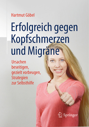 Erfolgreich gegen Kopfschmerzen und Migräne von Göbel,  Hartmut