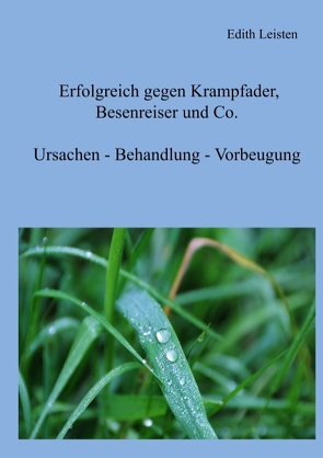 Erfolgreich gegen Krampfader, Besenreiser und Co. von Leisten,  Edith